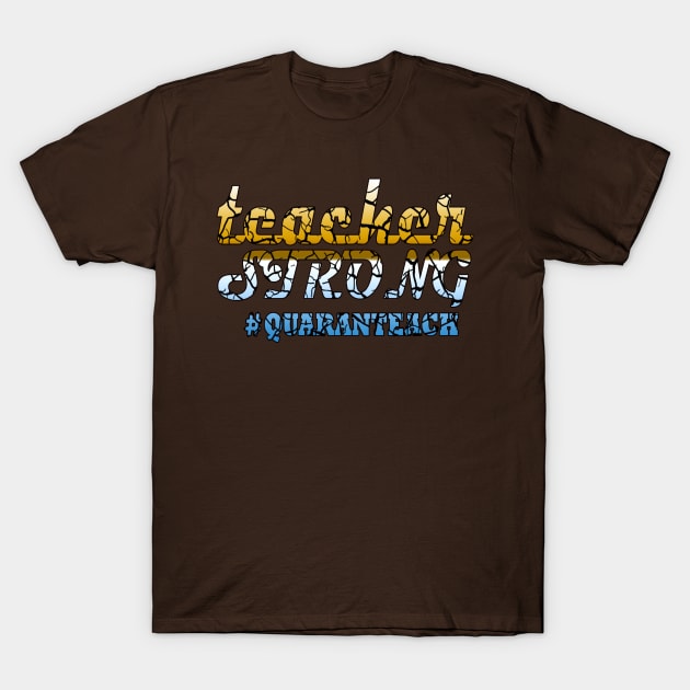 Teacher Strong T-Shirt by graficklisensick666